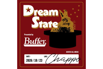 Buffer、初の音楽イベント「Dream State Presented By Buffer」10月23日に開催。CHAPPOが一夜限りのインストアライブ 画像